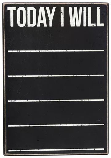 Chalk Today I Will Chalk Board Box Sign - Primitives by Kathy