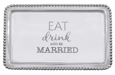 "Eat Drink and Be Married" Tray by Mariposa