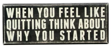 Feel Like Quitting Box Sign - Primitives by Kathy