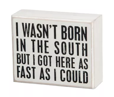 In The South Box Sign - Primitives by Kathy